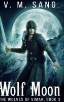 Wolf Moon (The Wolves of Vimar Book 3)