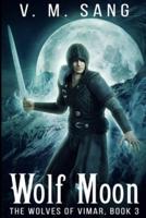 Wolf Moon (The Wolves of Vimar Book 3)