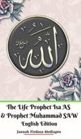 The Life of Prophet Isa AS and Prophet Muhammad SAW English Edition Hardcover Version