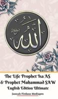 The Life of Prophet Isa AS and Prophet Muhammad SAW English Edition Ultimate