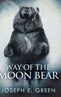 Way of the Moon Bear (The Moon Bear Trilogy Book 1)