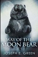 Way of the Moon Bear (The Moon Bear Trilogy Book 1)