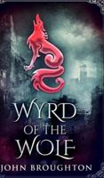 Wyrd Of The Wolf (Wyrd Of The Wolf Book 1)
