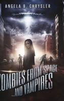 Zombies From Space, And Vampires: Large Print Hardcover Edition
