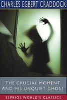 The Crucial Moment, and His Unquiet Ghost (Esprios Classics)