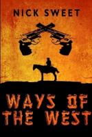 Ways Of The West: Large Print Edition
