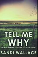 Tell Me Why: Premium Hardcover Edition