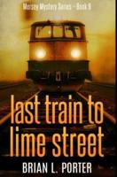 Last Train To Lime Street: Premium Hardcover Edition