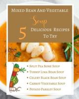 Mixed Bean And Vegetable Soup - 5 Delicious Recipes To Try - Ingredients Procedure - Gold Orange Yellow Brown Abstract