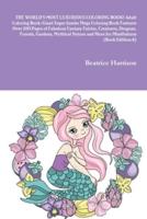 THE WORLD'S MOST LUXURIOUS COLORING BOOK! Adult Coloring Book: Giant Super Jumbo Mega Coloring Book Features Over 100 Pages of Fabulous Fantasy Fairies, Creatures, Dragons, Forests, Gardens, Mythical Nature and More for Mindfulness (Book Edition:4)