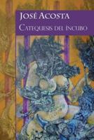 Catequesis del íncubo: Accésit Premio Internacional de Poesía Casa de Teatro, 2000