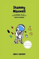Shammy Maxwell: A Journal of An Adventurous Scientist : Crash Landing!