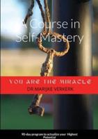 A Course in Self-Mastery: 90-day program to actualize your  Highest Potential