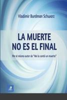 La Muerte no es el Final: La Segunda Parte de Me lo Contó un Muerto