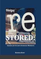 Hope Restored: Seeking Joy in Life's Everyday Moments