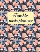 Tumblr posts planner: Organizer to Plan All Your Posts &amp; Content