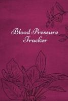 Blood pressure tracker: Tracker For Recording And Monitoring Blood Pressure At Home