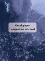 Graph Paper Composition Notebook: Grid Paper Notebook, Quad Ruled, Grid Composition Notebook for Math and Science Students