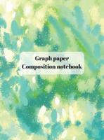 Graph Paper Composition Notebook: Grid Paper Notebook, Quad Ruled, Grid Composition Notebook for Math and Science Students