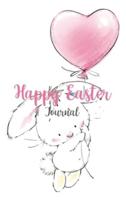 Happy Easter Journal: Easter Diary, Perfect Gift For Girls, Boys, Daughter, Son, Kids and More