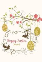 Happy Easter Journal: Awesome Easter Diary, Perfect Gift For Girls, Boys, Daughter, Son, Kids and More