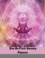 Zen As Fuck Sweary Planner : Meditation Yoga Weekly and Monthly Planner, Yoga Daily Organizer, With Motivational Sweary Quotes for Women