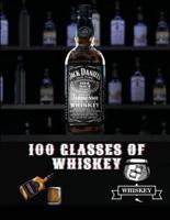 100 Glasses of Whiskey : Tasting Logbook (My Taste &amp; Smell Journey: Book 5): Bad Habit Journal