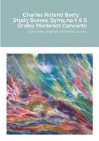 Charles Roland Berry. Study Scores.  Syms. no.4 & 5. Ondes Martenot Concerto: complete original orchestral score