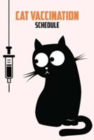 Cat Vaccination Schedule: Brilliant Cat Vaccination Schedule Book, Useful Vaccination Reminder, Vaccination Booklet, Vaccine Record Book for Cats