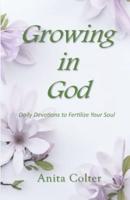 Growing in God: Daily Devotions to Fertilize Your Soul