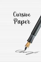 Cursive Paper: Ultimate Cursive Handwriting Paper / Cursive Writing Notebook For Kids And Toddlers. Indulge Into Cursive Handwriting Workbook And Do Handwriting Practice. This Is The Best Cursive Handwriting Workbook For Kids With Great Handwriting Practi