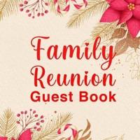 Family Reunion Guest Book: Perfect Family Reunion Guest Book / Guest Book For Family Get Together. Ideal Family Memory Book / Family Book. Great Memory Guest Book And Blank Guest Book For Your Special Family Guests. Acquire This Blank Memory Book And Make