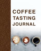 Coffee Tasting Journal: Great Coffee Tasting Journal For Men And Women Coffee Lovers. Ideal Coffee Gifts For Men Funny And Coffee Related Gifts For Men. It Is A Great Collection In Coffee Enthusiast Gifts And Coffee Lovers Gifts For Women. If Looking For 