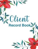 Client Record Book: Wonderful Client Record Book / Client Information Book For Men And Women. Ideal Client Profile Book And Client Tracker Book For All. Get This Client Information Organizer And Have Best Client Tracking Book For The Whole Year. Acquire S