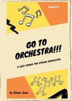 Go to Orchestra!!! 2A