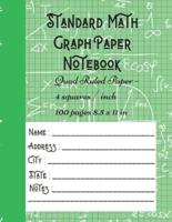 Standard Math Graph Paper Notebook - Quad Ruled Paper - 4 squares / inch - 100 pages 8.5 x 11 in : Composition Journal Graphing Paper Blank Simple Grid Paper for Math Science Students Large College