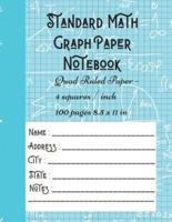 Standard Math Graph Paper Notebook - Quad Ruled Paper - 4 squares / inch - 100 pages 8.5 x 11 in : Composition Journal Graphing Paper Blank Simple Grid Paper for Math Science Students