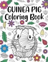 Guinea Pig Coloring Book: Adult Coloring Book, Cavy Owner Gift, Floral Mandala Coloring Pages, Doodle Animal Kingdom, Gifts for Pet Lover