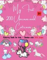 My First 200 Unicorns and Caticorns Coloring Book for Kids - Jumbo Size 200 pages: Big Format 8.5 x 11 in - 200 Clear Pages - No Repeating Pages - Age 3+ - 200 Adorable Designs -
