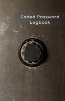 Coded Password Logbook: Password Journal, Organizer, Keeper - Protect Passwords with this Coded Version ( Easy only for the owner ) - Vault Notebook - 5.5 x 8.5 in - 130 Pages for 390 Accounts - Absolute Protection -