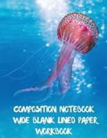 Composition Notebook Wide Blank Lined Paper Workbook: See what you write: wide ruled sheets