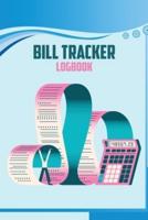 Bill Tracker Logbook: Bill Payment Tracker: Bill, Due Date, Amount Due, Unpaid Balance