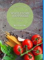 Wholesome Happiness: A Plant Based Starter Guide