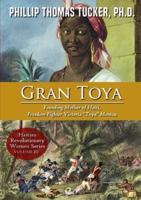 Gran Toya: Founding Mother of Haiti, Freedom Fighter Victoria "Toya" Montou