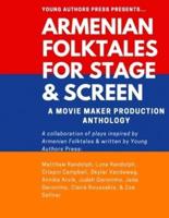 ARMENIAN FOLKTALES FOR STAGE & SCREEN: A Movie Maker Play Anthology