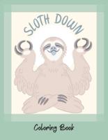 Sloth Down Grow your own sloth  An Adult Coloring Book with Lazy Sloths, Adorable Sloths, Funny Sloths  Coloring book 
