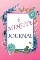 The 5 Minute Journal For Women: Amazing 5 Minute Journal For Women Of All Ages. Start Journaling Today And Make Your Own Happiness Planner Of Life. Get This Mind Journal As A Great Gift For Your Girls And Help Them Grow A Positive Attitude. (Five Minute J