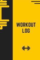 Workout Log: Workout Journal for Everyday Tracking   Yellow Black Weight Cover   6x9 Inches, 102 pages.