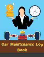 Car Maintenance Log Book: Vehicle and Automobile service and oil change  logbook   Track repair, modification, mileage expenses and mechanical work on your car or truck