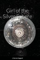 Girl of the Silver Sphere: A romance